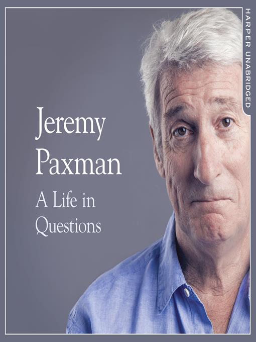 Title details for A Life in Questions by Jeremy Paxman - Available